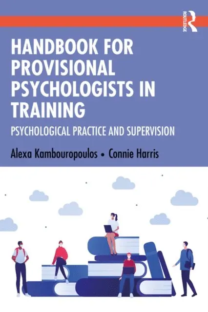 Connie Harris, Alexa Kambouropoulos - Handbook for Provisional Psychologists in Training, E-bok. Tillgänglighet: Lägg i varukorg