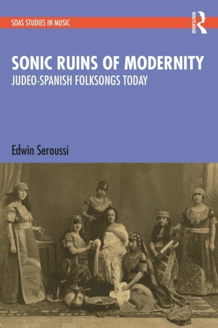 Edwin Seroussi - Sonic Ruins of Modernity, E-bok