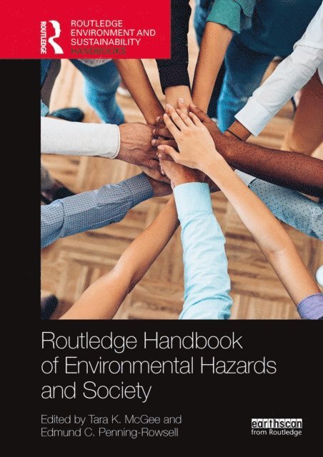 Edmund C. Penning-Rowsell, Tara K. McGee - Routledge Handbook of Environmental Hazards and Society, E-bok
