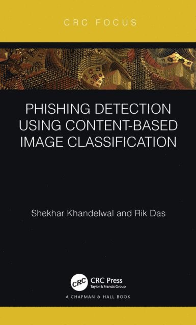 Rik Das, Shekhar Khandelwal - Phishing Detection Using Content-Based Image Classification, E-bok