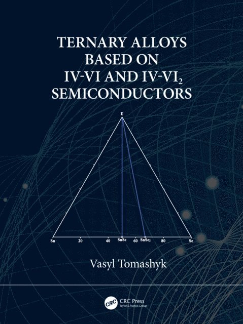 Vasyl Tomashyk - Ternary Alloys Based on IV-VI and IV-VI2 Semiconductors, E-bok