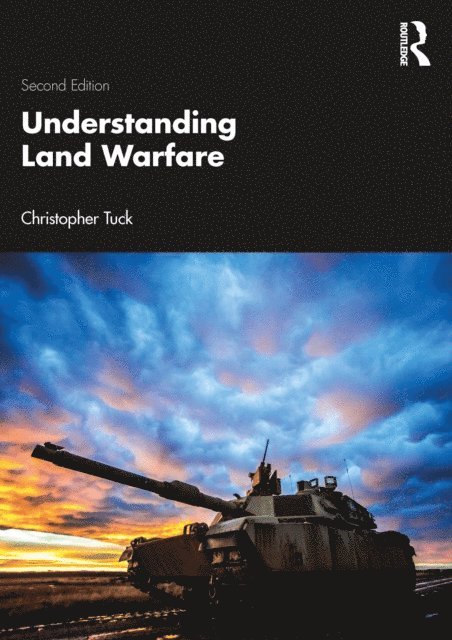 Christopher Tuck - Understanding Land Warfare, E-bok