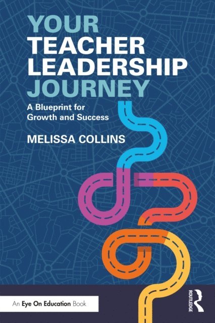 Melissa Collins - Your Teacher Leadership Journey, E-bok. Tillgänglighet: Lägg i varukorg