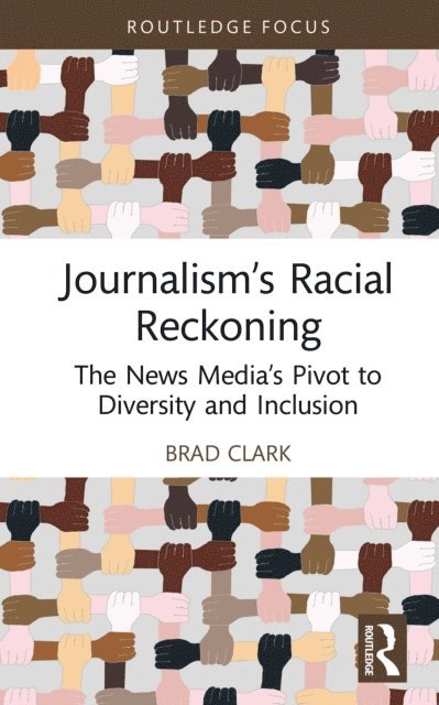 Brad Clark - Journalism's Racial Reckoning, E-bok