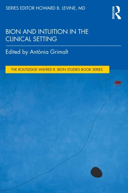 Antonia Grimalt - Bion and Intuition in the Clinical Setting, E-bok