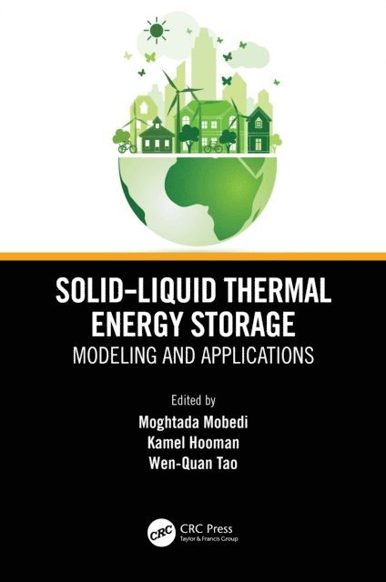Wen-Quan Tao, Kamel Hooman, Moghtada Mobedi - Solid-Liquid Thermal Energy Storage, E-bok