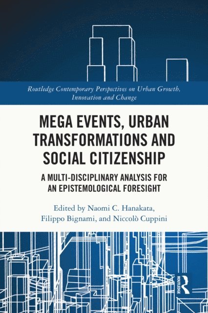 Niccolo Cuppini, Filippo Bignami, Naomi C. Hanakata - Mega Events, Urban Transformations and Social Citizenship, E-bok