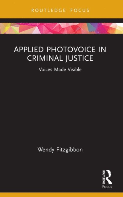 Wendy Fitzgibbon - Applied Photovoice in Criminal Justice, E-bok