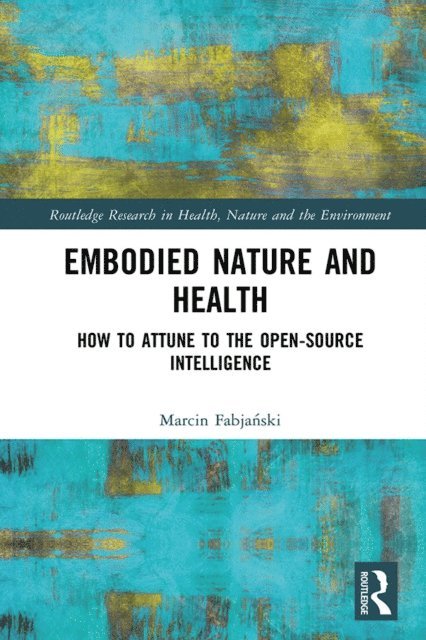 Marcin Fabjanski - Embodied Nature and Health, E-bok