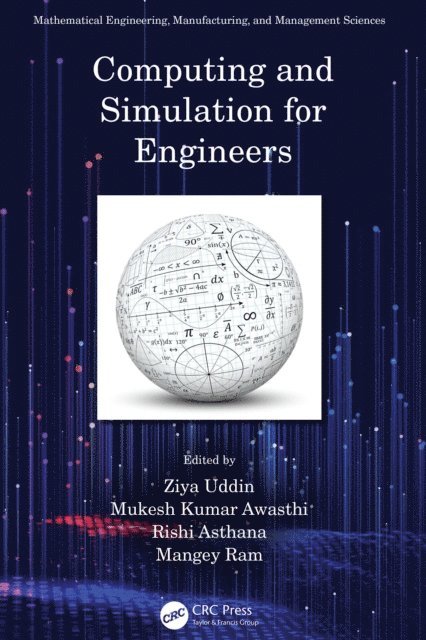 Mangey Ram, Rishi Asthana, Mukesh Kumar Awasthi, Ziya Uddin - Computing and Simulation for Engineers, E-bok