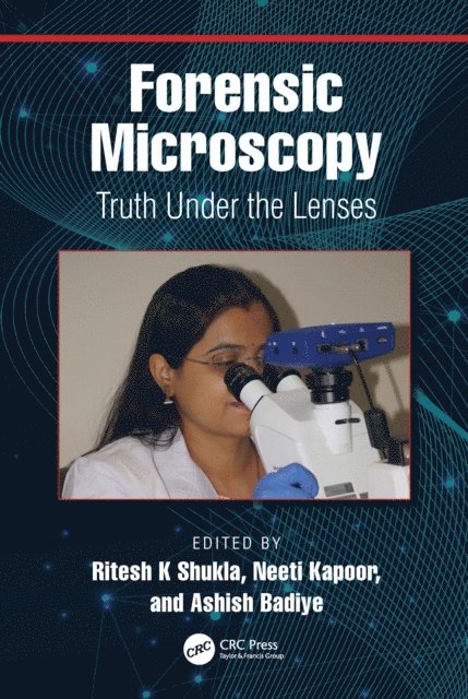 Ashish Badiye, Neeti Kapoor, Ritesh K Shukla - Forensic Microscopy, E-bok