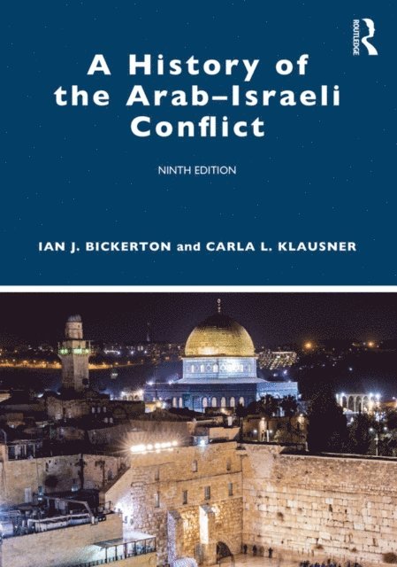 Carla L. Klausner, Ian J. Bickerton - History of the Arab-Israeli Conflict, E-bok