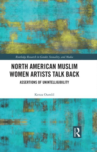 Kenza Oumlil - North American Muslim Women Artists Talk Back, E-bok