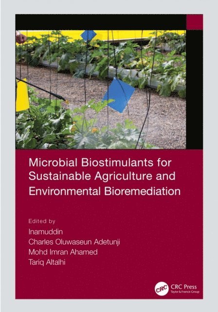 Tariq Altalhi, Mohd Imran Ahamed, Charles Oluwaseun Adetunji, Inamuddin - Microbial Biostimulants for Sustainable Agriculture and Environmental Bioremediation, E-bok