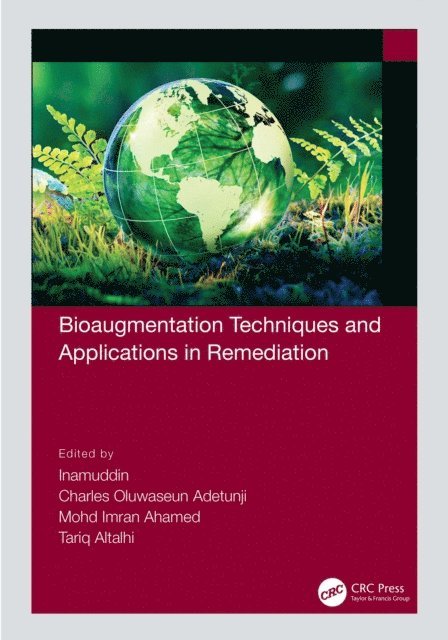 Tariq Altalhi, Mohd Imran Ahamed, Charles Oluwaseun Adetunji, Inamuddin - Bioaugmentation Techniques and Applications in Remediation, E-bok