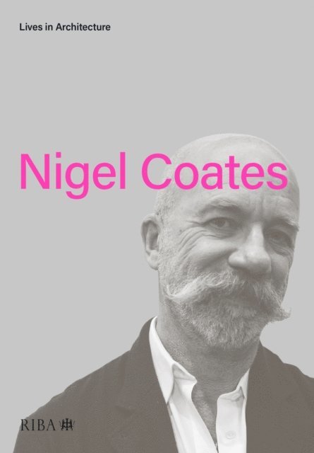 Nigel Coates - Lives in Architecture, E-bok