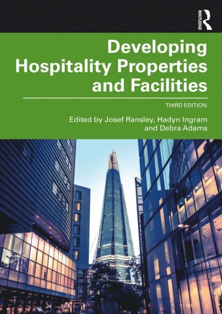 Debra Adams, Hadyn Ingram, Josef Ransley - Developing Hospitality Properties and Facilities, E-bok
