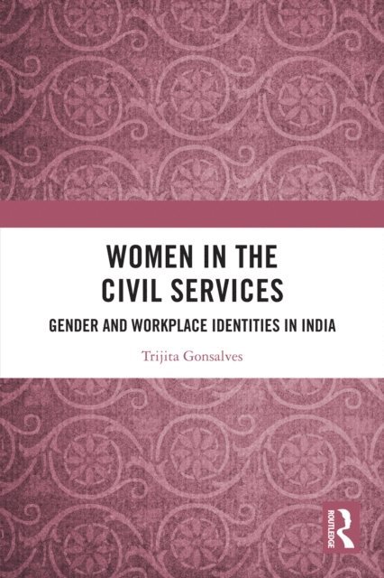 Trijita Gonsalves - Women in the Civil Services, E-bok