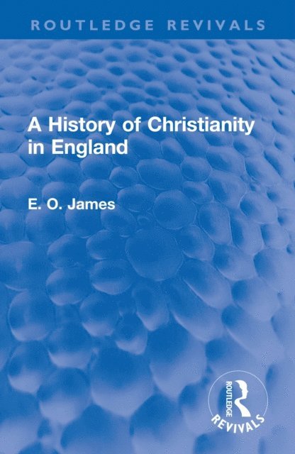 E.O. James - History of Christianity in England, E-bok