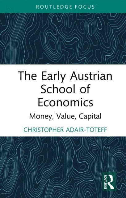 Christopher Adair-Toteff - Early Austrian School of Economics, E-bok