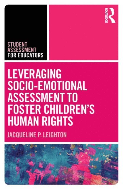 Jacqueline P. Leighton - Leveraging Socio-Emotional Assessment to Foster Children's Human Rights, E-bok