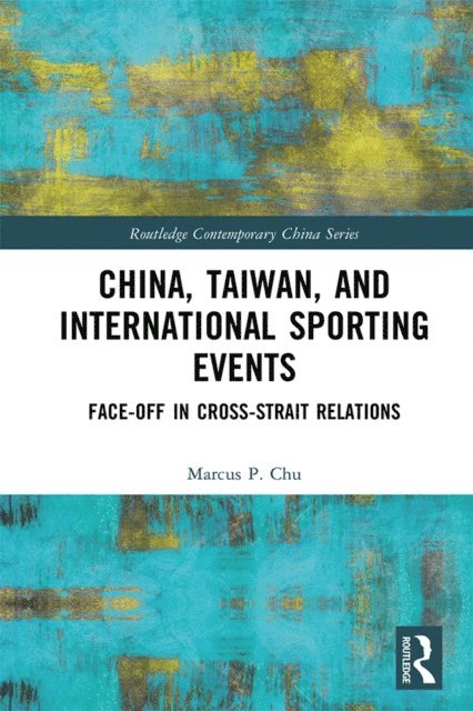 Marcus P. Chu - China, Taiwan, and International Sporting Events, E-bok