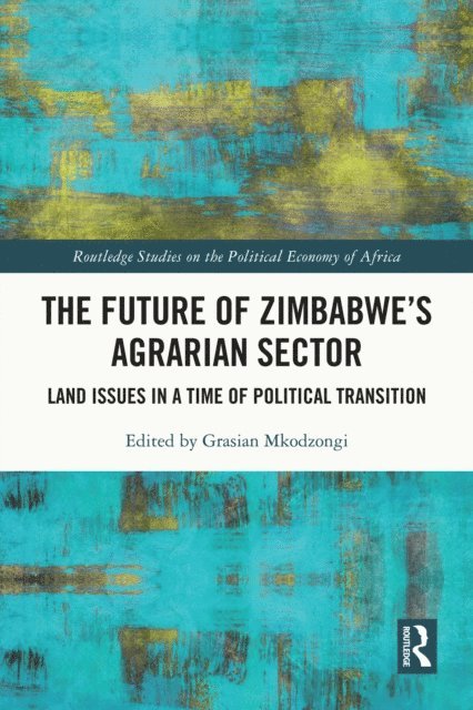 Grasian Mkodzongi - Future of Zimbabwe's Agrarian Sector, E-bok