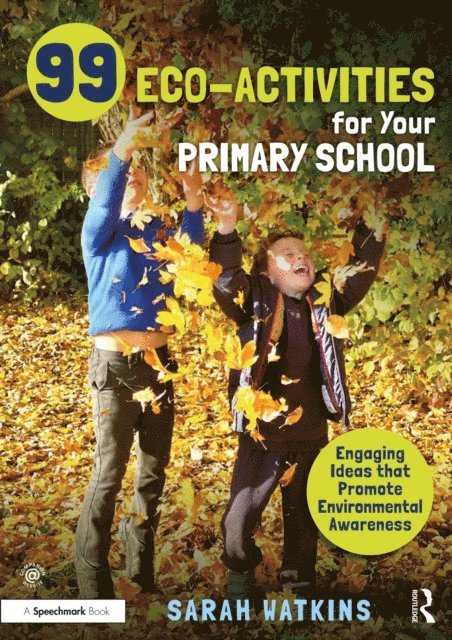 Sarah Watkins - 99 Eco-Activities for Your Primary School, E-bok