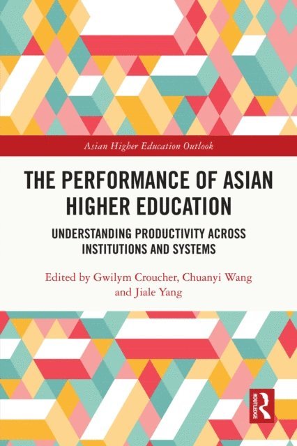 Jiale Yang, Chuanyi Wang, Gwilym Croucher - Performance of Asian Higher Education, E-bok