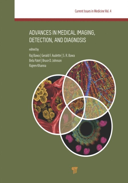 Rajeev Khanna, Bruce D. Johnson, Bela Patel, S. R. Bawa, Gerald F. Audette, Raj Bawa - Advances in Medical Imaging, Detection, and Diagnosis, E-bok