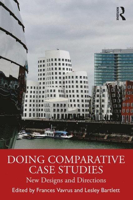Lesley Bartlett, Frances Vavrus - Doing Comparative Case Studies, E-bok
