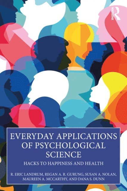 Dana S. Dunn, Maureen A. McCarthy, Susan A. Nolan, Regan A. R. Gurung, R. Eric Landrum - Everyday Applications of Psychological Science, E-bok