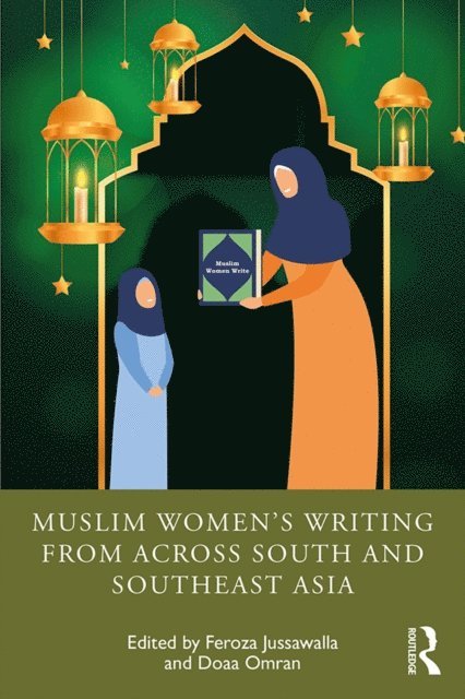 Doaa Omran, Feroza Jussawalla - Muslim Women's Writing from across South and Southeast Asia, E-bok