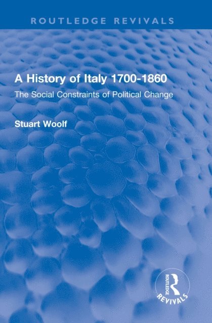 Stuart Woolf - History of Italy 1700-1860, E-bok