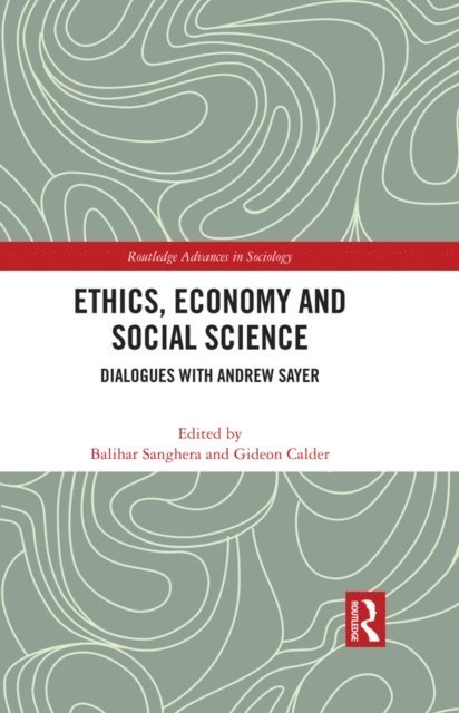 Gideon Calder, Balihar Sanghera - Ethics, Economy and Social Science, E-bok