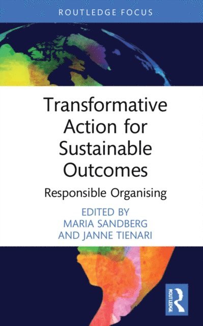 Janne Tienari, Maria Sandberg - Transformative Action for Sustainable Outcomes, E-bok