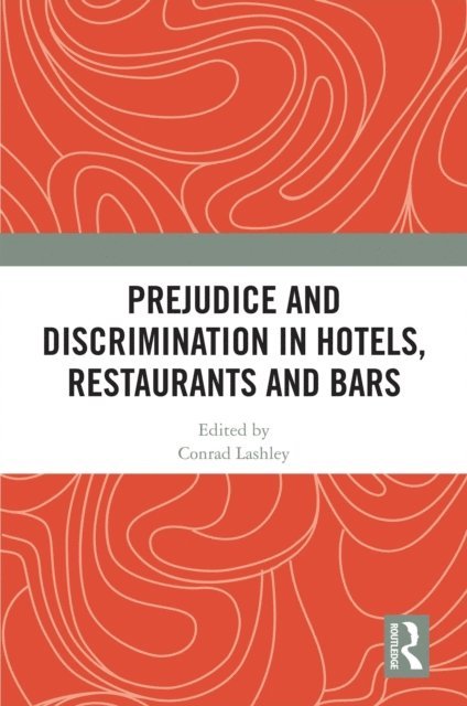 Conrad Lashley - Prejudice and Discrimination in Hotels, Restaurants and Bars, E-bok
