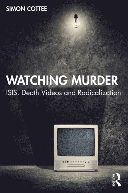 Simon Cottee - Watching Murder, E-bok