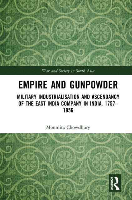 Moumita Chowdhury - Empire and Gunpowder, E-bok