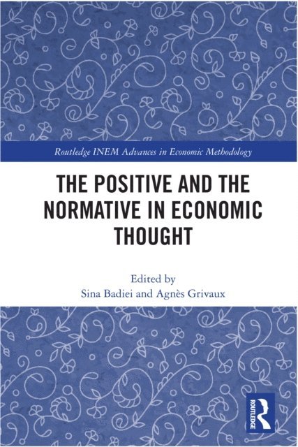 Agnes Grivaux, Sina Badiei - Positive and the Normative in Economic Thought, E-bok