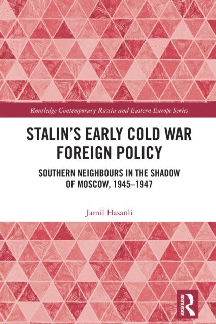 Jamil Hasanli - Stalin's Early Cold War Foreign Policy, E-bok