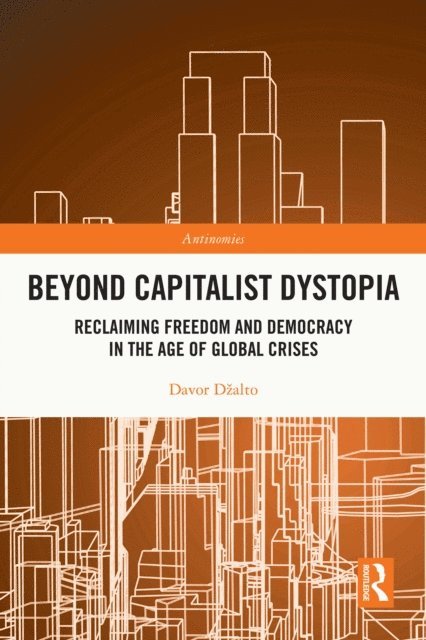 Davor Dzalto - Beyond Capitalist Dystopia, E-bok