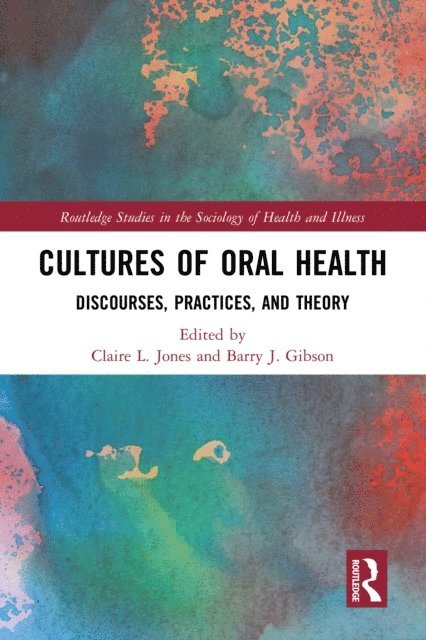 Barry J. Gibson, Claire L. Jones - Cultures of Oral Health, E-bok