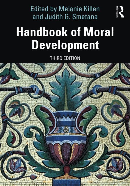 Judith G. Smetana, Melanie Killen - Handbook of Moral Development, E-bok