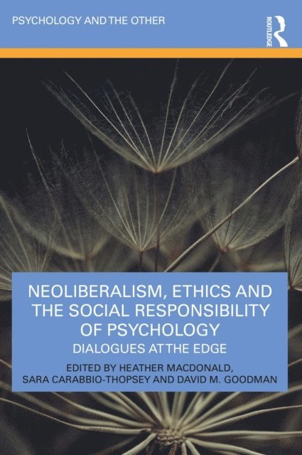 David M. Goodman, Sara Carabbio-Thopsey, Heather Macdonald - Neoliberalism, Ethics and the Social Responsibility of Psychology, E-bok