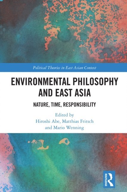 Mario Wenning, Matthias Fritsch, Hiroshi Abe - Environmental Philosophy and East Asia, E-bok