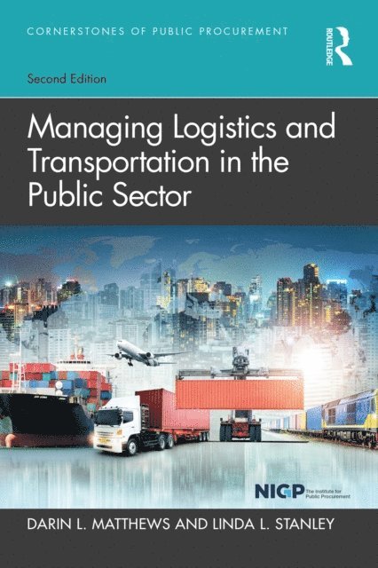 Linda L. Stanley, Darin L. Matthews - Managing Logistics and Transportation in the Public Sector, E-bok