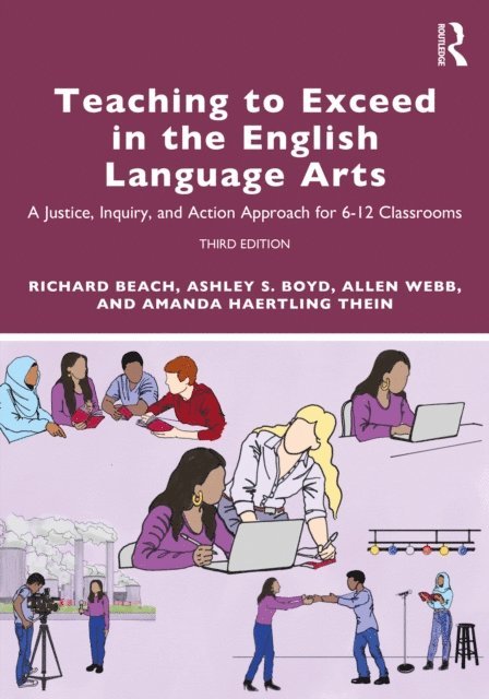 Amanda Haertling Thein, Allen Webb, Ashley S. Boyd, Richard Beach - Teaching to Exceed in the English Language Arts, E-bok