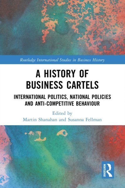 Susanna Fellman, Martin Shanahan - History of Business Cartels, E-bok