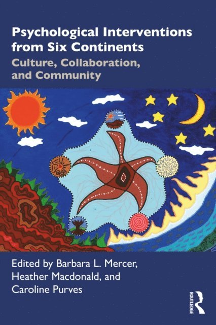 Caroline Purves, Heather Macdonald, Barbara L. Mercer - Psychological Interventions from Six Continents, E-bok